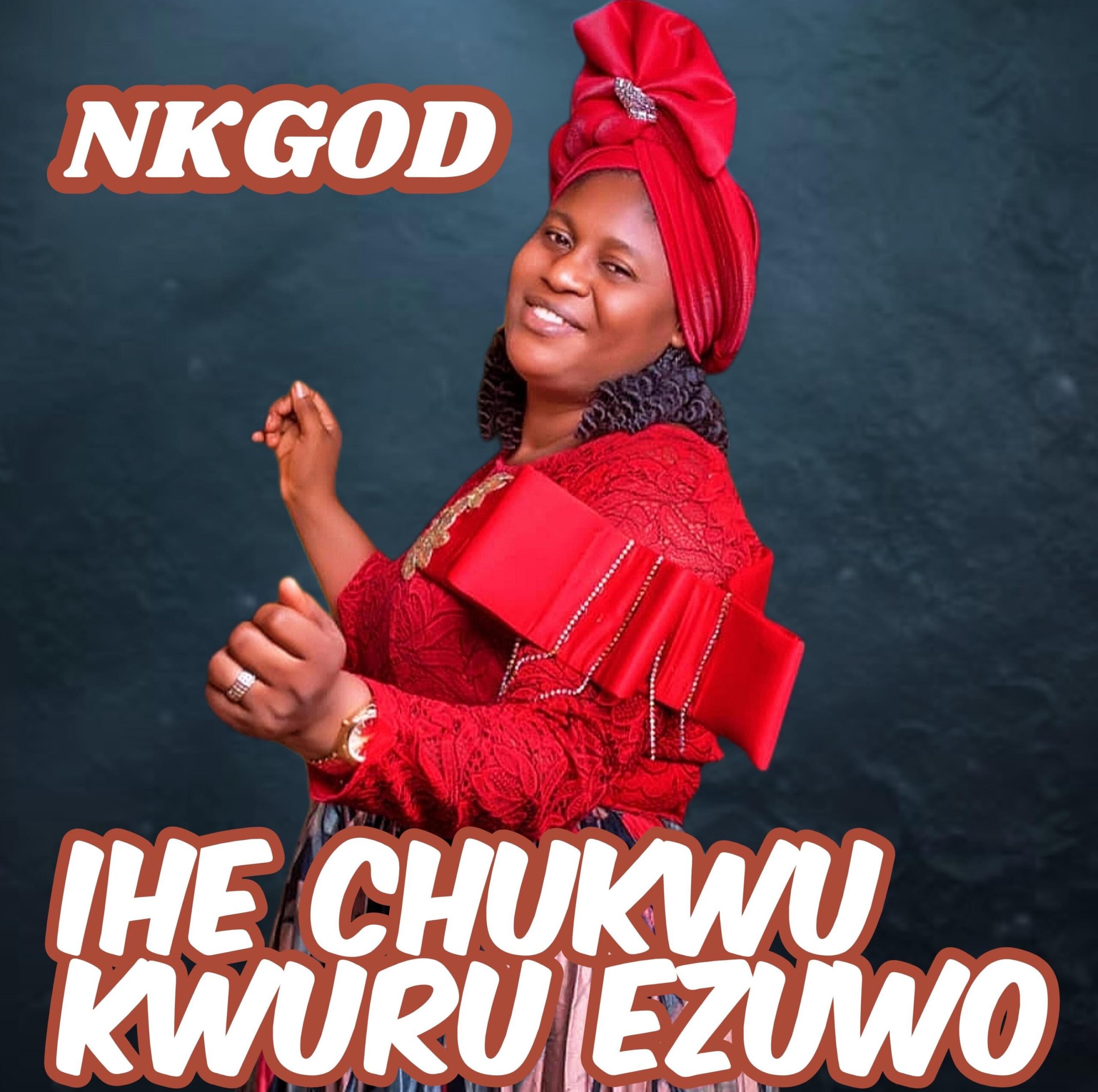 NK God – Ihe Chukwu Kwuru Ezuwo &ndash; NK God Ihe Chukwu Kwuru Ezuwo scaled