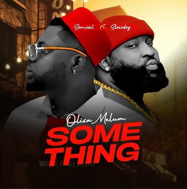 Somval – Olisa Melum Something ft. Slowdog featured image Somval – Olisa Melum Something ft. Slowdog – Somval Olisa Melum Something ft Slowdog