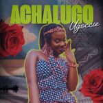 Ugoccie – Achalugo featured image Ugoccie – Achalugo – Ugoccie Achalugo