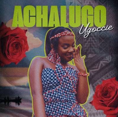 Ugoccie – Achalugo featured image Ugoccie – Achalugo – Ugoccie Achalugo