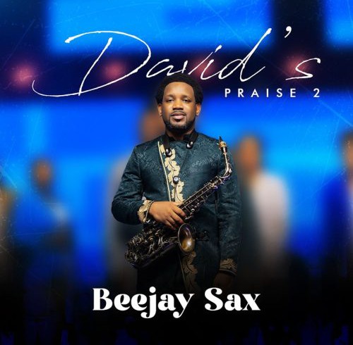 Beejay Sax – David'S Praise 2 featured image Beejay Sax – David'S Praise 2 – Beejay Sax DavidS Praise 2 1
