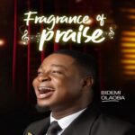 Bidemi Olaoba – Fragrance of Praise featured image Bidemi Olaoba – Fragrance of Praise – Bidemi Olaoba Fragrance of Praise