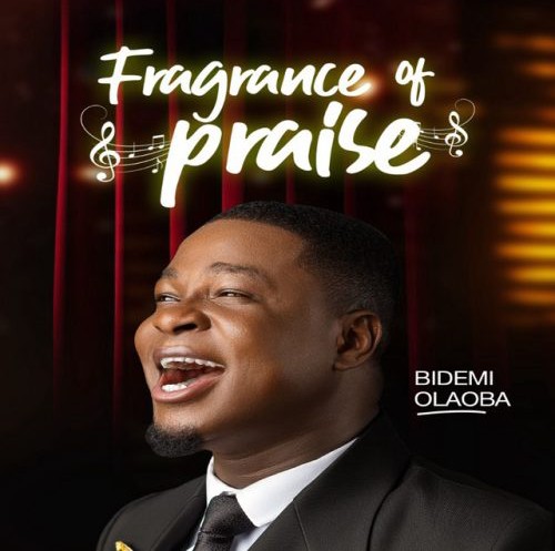 Bidemi Olaoba – Fragrance of Praise &ndash; Bidemi Olaoba Fragrance of Praise