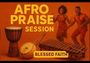 Blessed Faith – Afro Praise – Blessed Faith Afro Praise