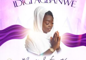 Blessed Faith – Idigi Agbanwe – Blessed Faith Idigi Agbanwe