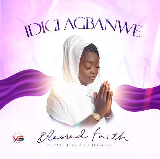 Blessed Faith – Idigi Agbanwe featured image Blessed Faith – Idigi Agbanwe – Blessed Faith Idigi Agbanwe