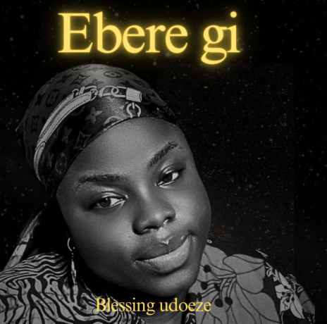 Blessing Udoeze – Ebere Gi featured image Blessing Udoeze – Ebere Gi – Blessing Udoeze Ebere Gi