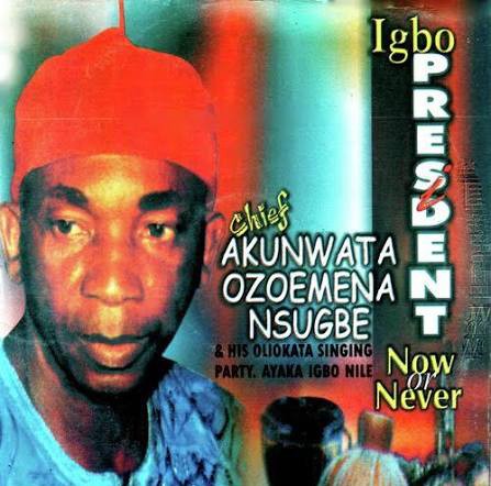 Chief Akunwata Ozoemena Nsugbe – Igbo President Now or Never Medley featured image Chief Akunwata Ozoemena Nsugbe – Igbo President Now or Never Medley – Chief Akunwata Ozoemena Nsugbe Igbo President Now or Never Medley