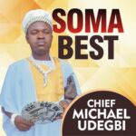Chief Michael Udegbi – Soma Best &ndash; Chief Michael Udegbi Soma Best