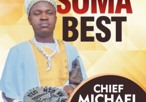 Chief Michael Udegbi – Soma Best featured image Chief Michael Udegbi – Soma Best – Chief Michael Udegbi Soma Best