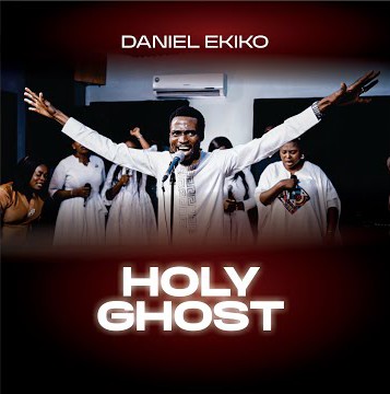 Daniel Ekiko – Holy Ghost featured image Daniel Ekiko – Holy Ghost – Daniel Ekiko Holy Ghost
