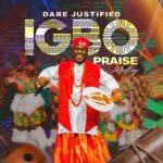 Dare Justified – Igbo Praise Medley featured image Dare Justified – Igbo Praise Medley – Dare Justified Igbo Praise Medley