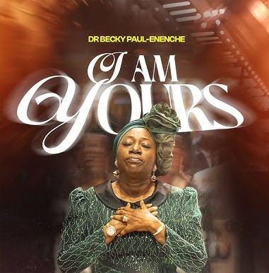 Dr Becky Paul-Enenche – I Am Yours featured image Dr Becky Paul-Enenche – I Am Yours – Dr Becky Paul Enenche I Am Yours