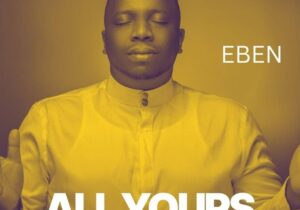 Eben – All Yours – Eben All Yours
