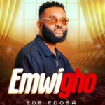 Ede Edosa – Emwigho featured image Ede Edosa – Emwigho – Ede Edosa Emwigho