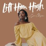Ejiro Obayomi – Lift Him High featured image Ejiro Obayomi – Lift Him High – Ejiro Obayomi Lift Him High