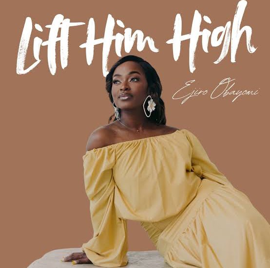 Ejiro Obayomi – Lift Him High featured image Ejiro Obayomi – Lift Him High – Ejiro Obayomi Lift Him High
