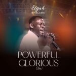 Elijah Oyelade – Powerful Glorious featured image Elijah Oyelade – Powerful Glorious – Elijah Oyelade Powerful Glorious