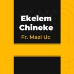 Fr. Mazi Uc – Ekele m Chineke (Nwaikuku) featured image Fr. Mazi Uc – Ekele m Chineke (Nwaikuku) – Fr Mazi Uc Ekele m Chineke Nwaikuku