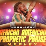 Henrisoul – African American Prophetic Praise Medley featured image Henrisoul – African American Prophetic Praise Medley – Henrisoul African American Prophetic Praise Medley