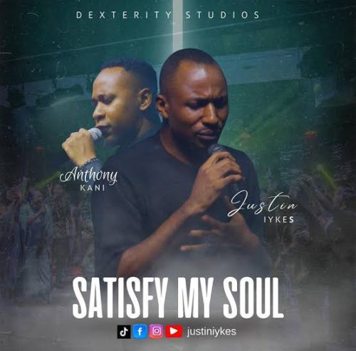 Justin Iykes – Satisfy My Soul ft. Anthony Kani featured image Justin Iykes – Satisfy My Soul ft. Anthony Kani – Justin Iykes feat Anthony Kani Satisfy My Soul