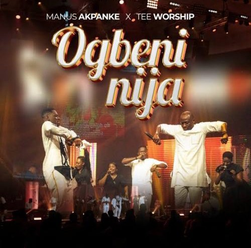 Manus Akpanke – Ogbeninija ft. Tee Worship featured image Manus Akpanke – Ogbeninija ft. Tee Worship – Manus Akpanke feat Tee Worship Ogbeninija