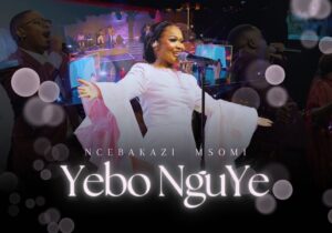 Ncebakazi Msomi – Yebo Nguye – Ncebakazi Msomi Yebo Nguye