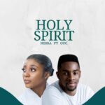 Nessa – Holyspirit ft. Minister GUC featured image Nessa – Holyspirit ft. Minister GUC – Nessa feat Minister GUC Holyspirit