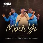 Onn Gospel – Mber Yi ft. Kweku Teye, Efe Grace & Joe Beecham featured image Onn Gospel – Mber Yi ft. Kweku Teye, Efe Grace & Joe Beecham – Onn Gospel feat Kweku Teye Efe Grace Joe Beecham Mber Yi