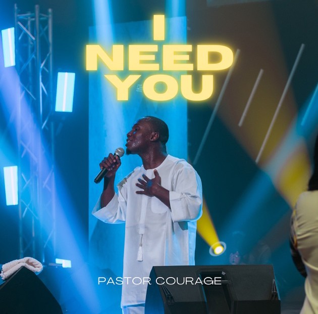 Pastor Courage – I Need You featured image Pastor Courage – I Need You – Pastor Courage I Need You