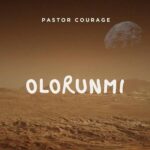 Pastor Courage – Olorunmi featured image Pastor Courage – Olorunmi – Pastor Courage Olorunmi