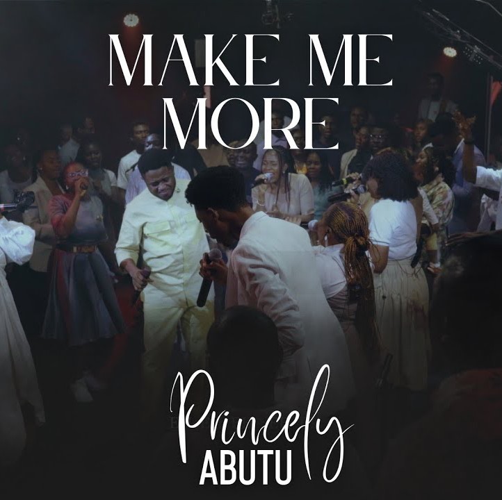 Princely Abutu – Make Me More featured image Princely Abutu – Make Me More – Princely Abutu Make Me More