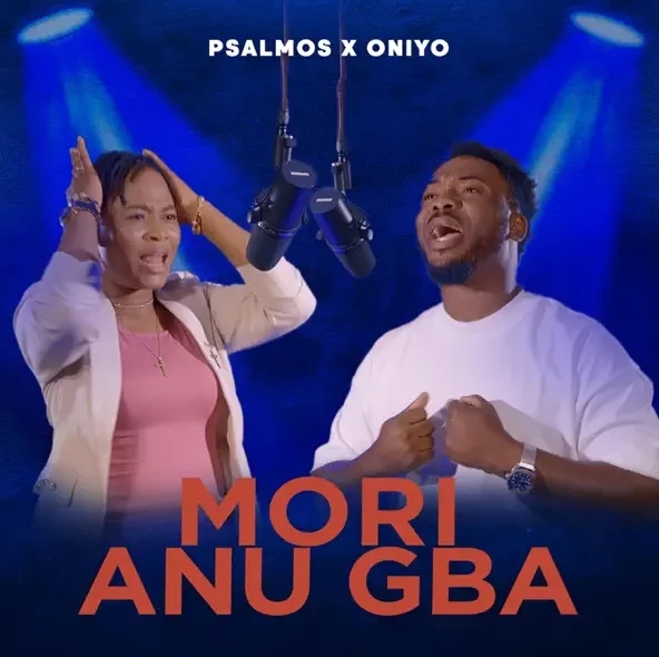 Psalmos – Mori Anu Gba ft. Oniyo featured image Psalmos – Mori Anu Gba ft. Oniyo – Psalmos Mori Anu Gba ft Oniy