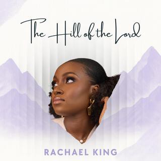 Rachael King – The Hill Of The Lord featured image Rachael King – The Hill Of The Lord – Rachael King The Hill Of The Lord