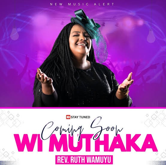 Rev Ruth Wamuyu – Wi Muthaka featured image Rev Ruth Wamuyu – Wi Muthaka – Rev Ruth Wamuyu Wi Muthaka