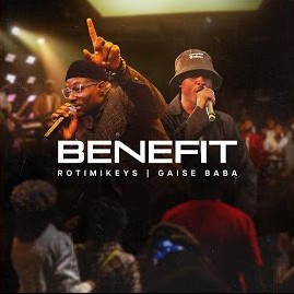 Rotimikeys – Benefit ft. Gaise Baba featured image Rotimikeys – Benefit ft. Gaise Baba – Rotimikeys feat Gaise Baba Benefit 1