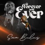 Sam Bulus – Forever And Ever featured image Sam Bulus – Forever And Ever – Sam Bulus Forever And Ever