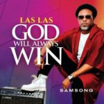 Samsong – Las Las God Will Always Win featured image Samsong – Las Las God Will Always Win – Samsong Las Las God Will Always Win Samsong 1