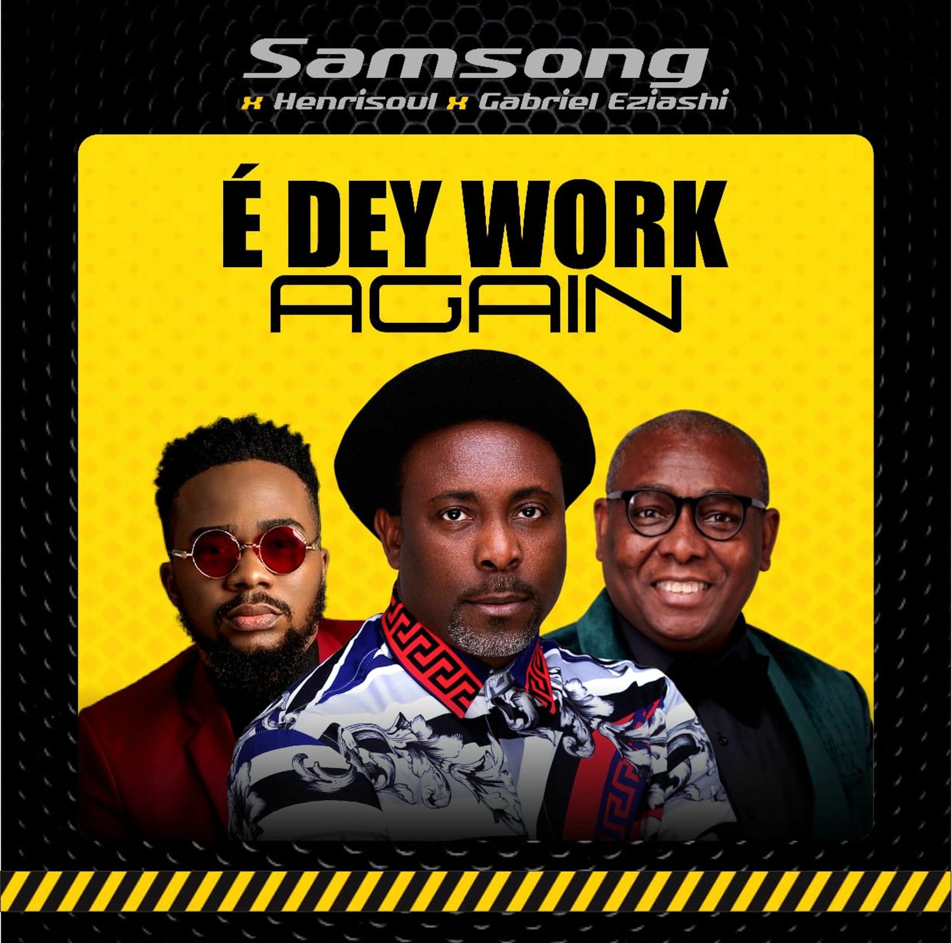 Samsong – é Dey Work Again ft. Henrisoul & Gabriel Eziashi featured image Samsong – é Dey Work Again ft. Henrisoul & Gabriel Eziashi – Samsong feat Henrisoul Gabriel Eziashi Dey Work Again