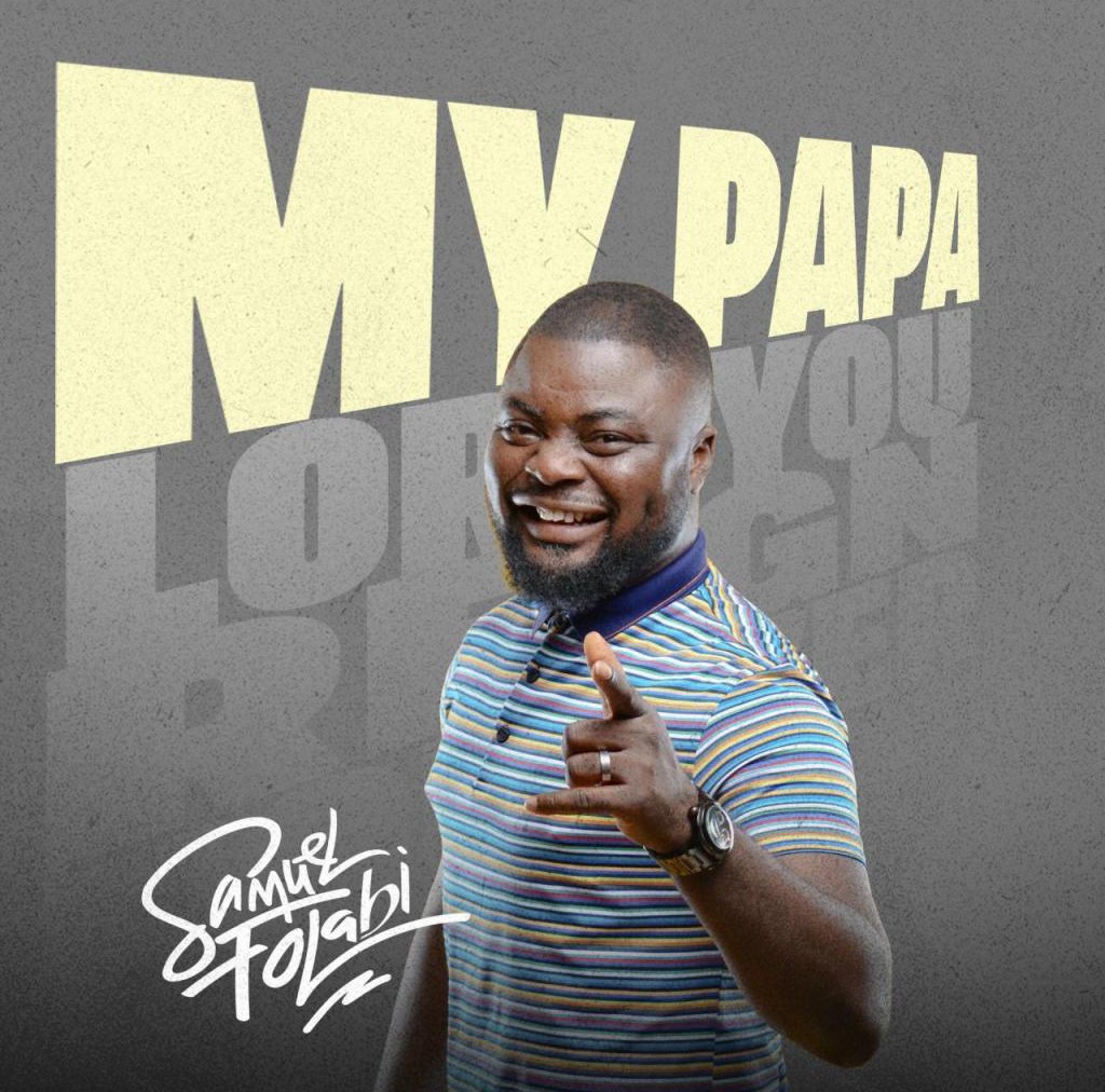 Samuel Folabi – My Papa featured image Samuel Folabi – My Papa – Samuel Folabi My Papa