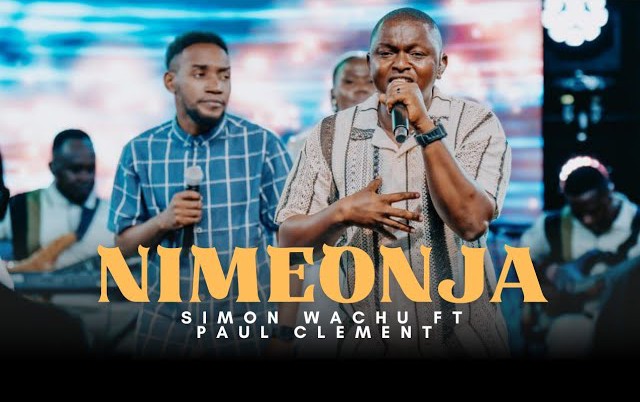 Simon Wachu – Nimeonja ft. Paul Clement featured image Simon Wachu – Nimeonja ft. Paul Clement – Simon Wachu feat Paul Clement Nimeonja
