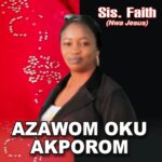 Sister Faith Nwa Jesus – Azawom Oku Akporom featured image Sister Faith Nwa Jesus – Azawom Oku Akporom – Sister Faith Nwa Jesus Azawom Oku Akporom
