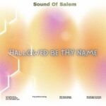 Sound Of Salem – Hallowed Be Thy Name ft. Moses Bliss & Theophilus Sunday featured image Sound Of Salem – Hallowed Be Thy Name ft. Moses Bliss & Theophilus Sunday – Sound Of Salem feat Moses Bliss Theophilus Sunday Hallowed Be Thy Name