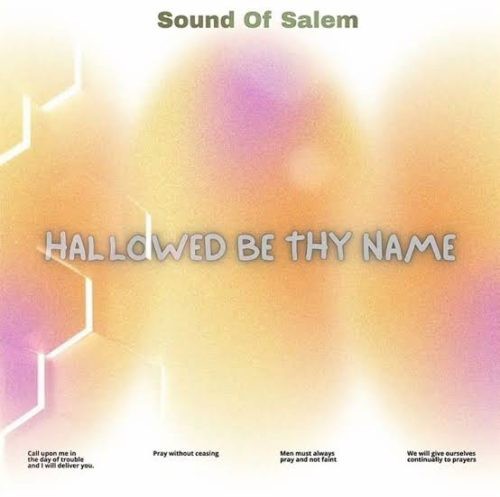 Sound Of Salem – Hallowed Be Thy Name ft. Moses Bliss & Theophilus Sunday featured image Sound Of Salem – Hallowed Be Thy Name ft. Moses Bliss & Theophilus Sunday – Sound Of Salem feat Moses Bliss Theophilus Sunday Hallowed Be Thy Name
