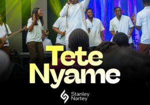 Stanley Nartey – Tete Nyame &ndash; Stanley Nartey Tete Nyame
