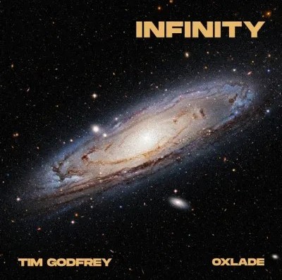 Tim Godfrey – Infinity ft. Oxlade &ndash; Tim Godfrey Infinity ft