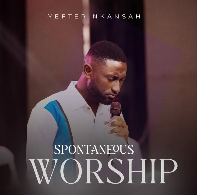 Yefter Nkansah – Spontaneous Worship featured image Yefter Nkansah – Spontaneous Worship – Yefter Nkansah Spontaneous Worship