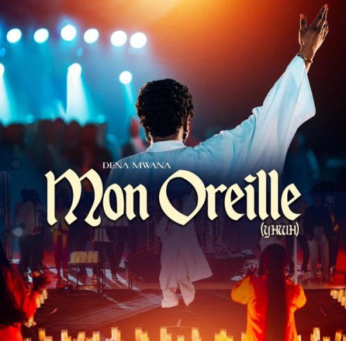 Dena Mwana – Mon Oreille (Yhwh) ft. Samuel Makanua featured image Dena Mwana – Mon Oreille (Yhwh) ft. Samuel Makanua – dena mwana mon oreille yhwh