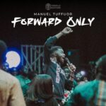 Manuel Tuffour – Forward Only – manuel tuffour forward only