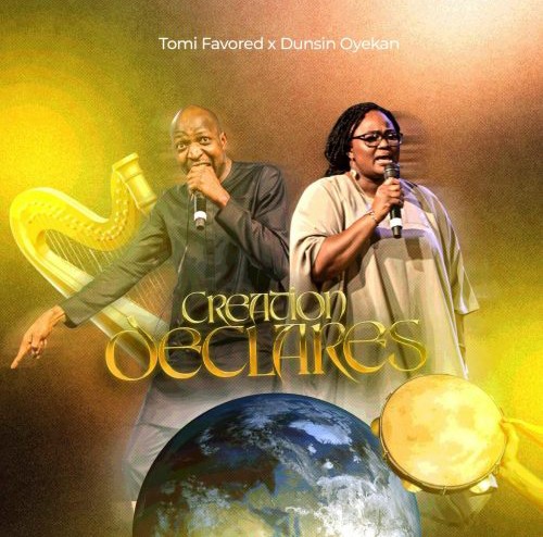 Tomi Favored – Creation Declares ft. Dunsin Oyekan featured image Tomi Favored – Creation Declares ft. Dunsin Oyekan – tomi favored creation declares ft dunsin oyekan